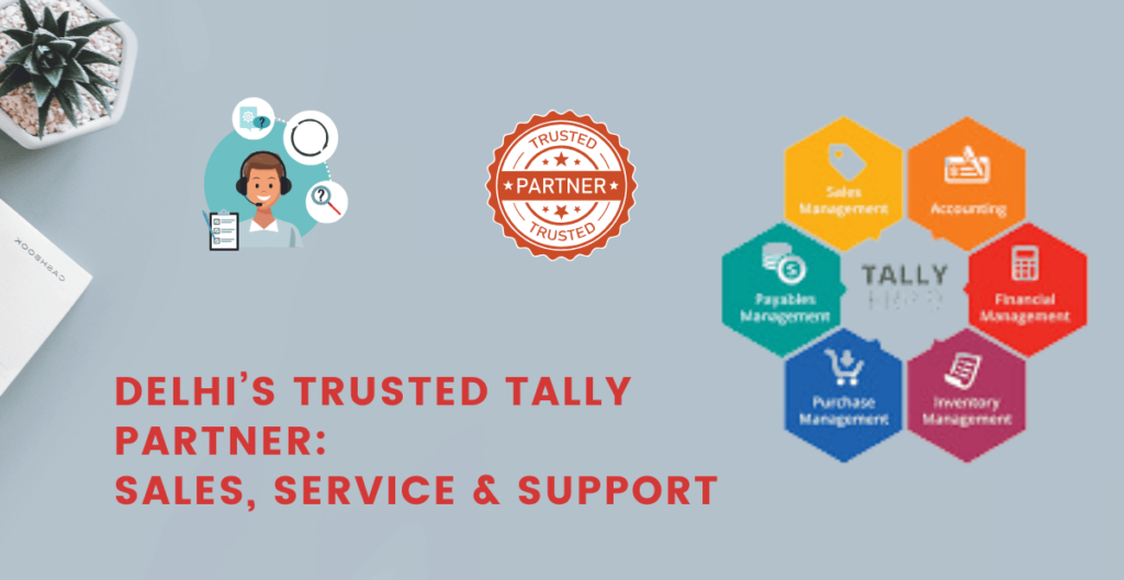 Delhi Trusted Tally Partner :-Sales,Service & Support