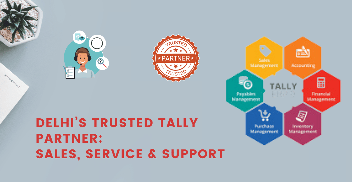 Delhi’s Trusted Tally Partner: Sales, Service & Support